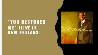 Bishop Paul S. Morton-You Restored Me (I'm Still Standing In New Orleans)