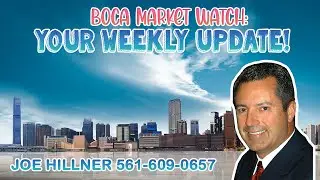 Boca Raton, FL Market Watch | Joe Hillner | 561-609-0657