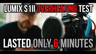 LUMIX S1II 4k60p Direct Sunlight OVERHEATING Test - 5.1k60p ONLY 6 minutes ? #lumixs1ii #overheating