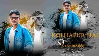 KOLHAPUR HAI _Rraj Maddy_OFFICIAL VIDEO _PROD. DJ POP'S