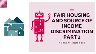 Fair Housing and Source of Income Discrimination Part 2