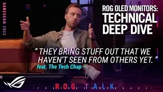 ROG Gamescom 2023 | Подробный обзор OLED-мониторов с участием @TheTechChap #ROGTalk