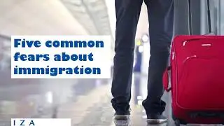 Five common fears about immigration