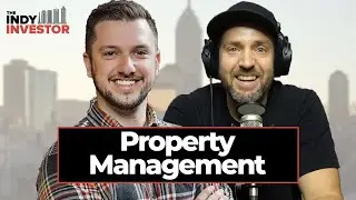 Deep Into Property Management in Indianapolis - Ep:183 - Kenny Hall