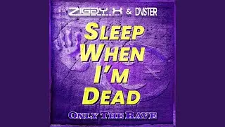 Sleep When I'm Dead (DJ Version)