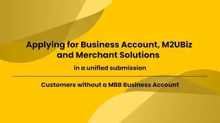 Applying for Business Account, M2U Biz and Merchant Solutions in a Unified Submission.