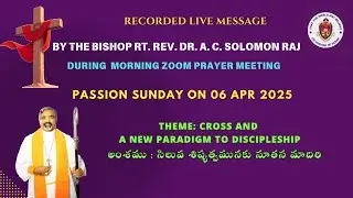 Msg by Bishop Rt. Rev. Dr. A. C. Solomon Raj  Cross and a new Paradigm to Discipleship on 06 Apr