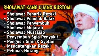 SOLAWAT PENENANG KALBU KANG UJANG BUSTOMI SHOLAWAT PEMUSNAH SIHIR DAN SETAN SHOLAWAT MERDU TERBARU