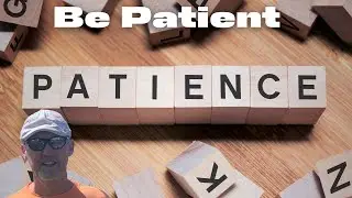 Be Patient