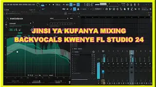 JINSI YA KUFANYA MIXING BACKVOCALS KWENYE FL STUDIO 24.🔌💻🖲️🎹🎙️🎧🎛️🎚️📀📻📺🇹🇿🇨🇩💃🕺