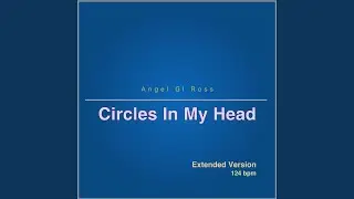 Circles In My Head (Extended Version)