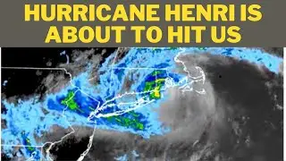 Deadly Hurricane Henri is About to Hit us