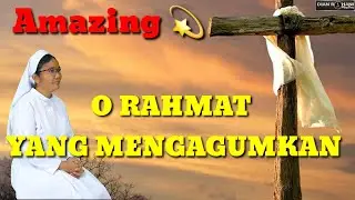O RAHMAT YANG MENGAGUMKAN (Puji Syukur no 600)