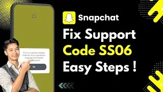 How To Fix Snapchat Support Code SS06