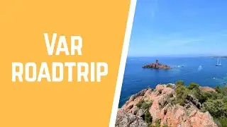 Les INCONTOURNABLES dans le VAR- Roadtrip