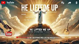 He Lifted Me Up | Standing on the Rock | Jesus Saved Me