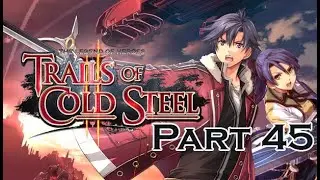 TRAILS OF COLD STEEL 2 Part 45 - The Northern Jaegers and Sara's Past