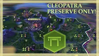 Civ 6 Cleopatra Deity Challenge - A God-Tier Preserve Only Start?