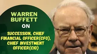 Warren Buffett On succession, chief financial Officer(CFO), Chief Investment Officer(CIO)