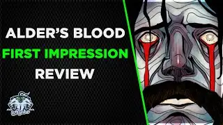Alder's Blood A First Impressions Review