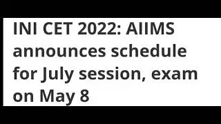 INI CET 2022:AIIMS ANNOUNCED SCHEDULED FOR JULY SESSIONS, LATEST NEWS INI CET EXAM DATE,RESULT DATE