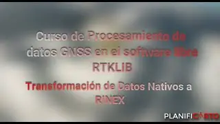 🛰️ PROCESAMIENTO GPS GNSS❗❗ EN SOFTWARE LIBRE RTKLIB 🌐 DATOS RINEX - PARTE 1