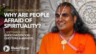 Connect with the Divine - Why are People Afraid of Spirituality-Meditation and Q&A 1 September 2020