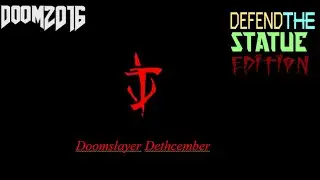 DEFEND THE STATUE 2016 NORTHERN PROTOCOL EDITION: THE BLACK TIMES - DOOMSLAYER DETHCEMBER