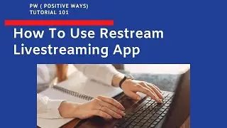 How To Use Restream Livestreaming App