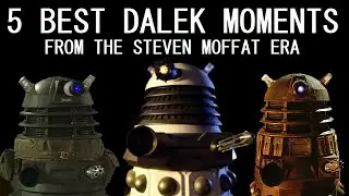 Top 5 Dalek scenes from the Steven Moffat era