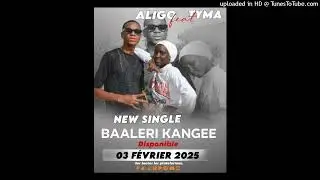 Aligo - Baaléri Kangee - Feat Tyma