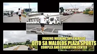 JOGGING WALKING ANY EXERCISE DITO PLAZA NG MALOLOS MUNICIPAL HALL SPORTS COMPLEX & CONVENTION CENTER