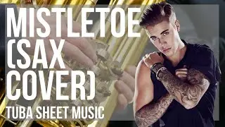 Tuba Sheet Music: How to play Mistletoe (Sax Cover) by Illia Tokar