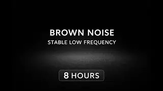 Brown Noise for Deep Sleep | Stable Low-Frequency Sound (8 Hours)