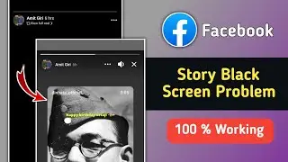 Fix Facebook Story Black Screen Problem | Facebook Story Not Showing Up Problem Solved 