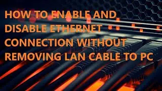 HOW TO Turn Off/On Ethernet Internet without Removing the LAN Cable 100% Working