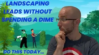 How To Get Leads For Landscaping For Free (DO THIS TODAY...)