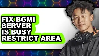 How to Fix Bgmi Server Is Busy Restrict Area (full Guide)