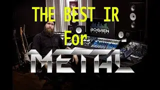 The Best Ir for Metal : BOGREN DIGITAL Cab IR - STL Tonality Will Putney - Superior Drummer 3 Death