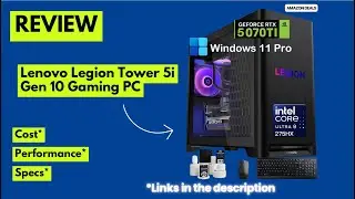 Обзор игрового ПК Lenovo Legion Tower 5i Gen 10 | Конфигурация Intel Ultra 9 275HX + RTX 5070 Ti ...