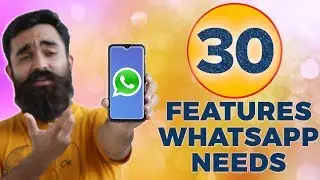 30 Essential Features We&rsquo;re Badly Missing in WhatsApp