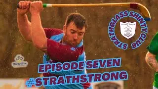 STRATHSTRONG Episode Seven - The Life of Strathglass Shinty Club