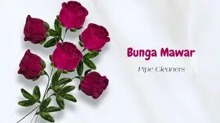 Bunga Mawar Dari Pipe Cleaners | How To Make Rose Pipe Cleaner