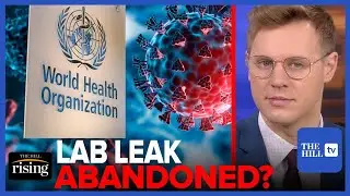 Lab leak ABANDONED? WHO Ditches Investigation Of Covid-19 Origins
