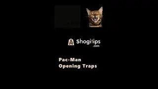 Pac-Man Opening Traps, Sneaky Tactics for White in Shogi