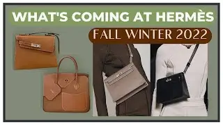 A NEW KELLY?!  Herm&egrave;s Fall/Winter 2022 | What&rsquo;s Coming | New Releases | MyFirstLuxury