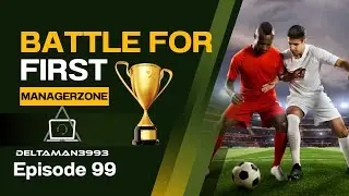 BATTLE FOR FIRST S11 / Managerzone ep 99 Battle for first
