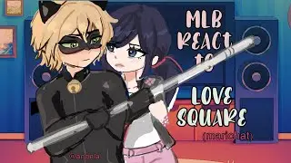 MLB REACT TO LOVE SQUARE || PT1- MARICHATꕤ｡˚⋆|| 2X || rushed lazy lwk oc||