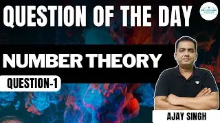 Number Theory | Question 1| Question of the Day | Ajay Singh