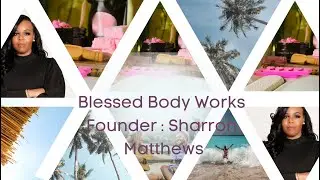 PaSH Conversations| Blessed Body Works| Sharron Matthews| Interview| Small Business Owner